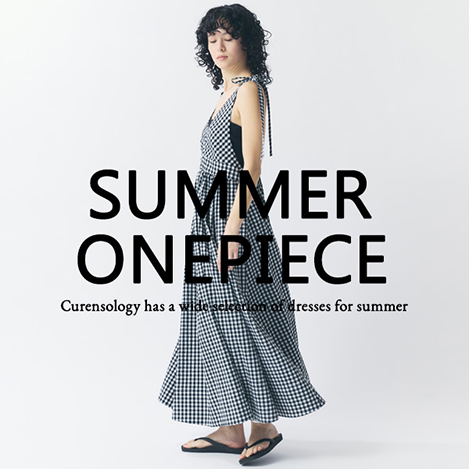 Curensology/カレンソロジー｜【SUMMER ONE-PIECE】カレンソロジーの夏