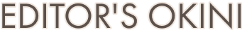 EDITOR'S OKINI