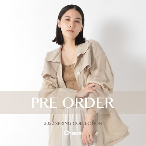 Chaos/カオス｜【NEW PRE ORDER】2022SS新作WEB先行予約スタート