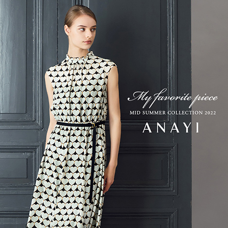 ANAYI/アナイ｜【MID SUMMER COLLECTION 2022】“My favorite piece