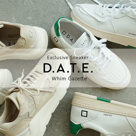 Whim Gazette/ウィム ガゼット｜『D.A.T.E. (デイト)』2023SS NEW COLLECTION  待望のメンズサイズも登場！｜エル・ショップ