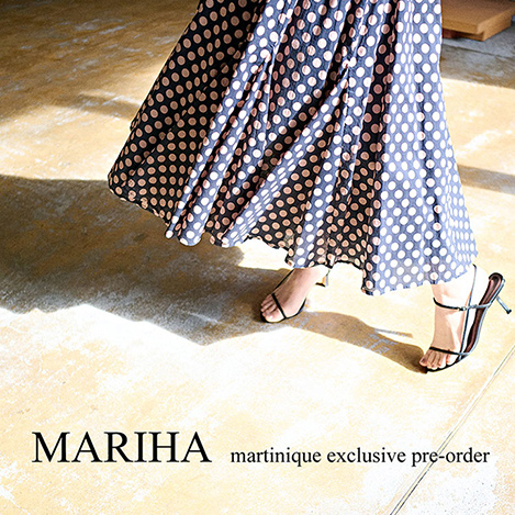 martinique/マルティニーク｜MARIHA martinique exclusive Pre-order