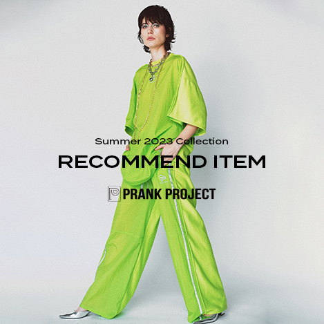 PRANK PROJECT/プランク プロジェクト｜【23 SUMMER】 RECOMMEND ITEMS ...