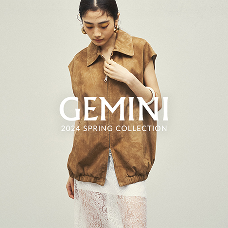 GEMINI 2024 Spring & Summer Collection 【AMBIGUITY】