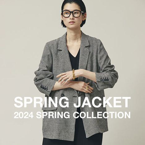 【2024 Spring Collection】幅広いシーンで活躍する春ジャケット