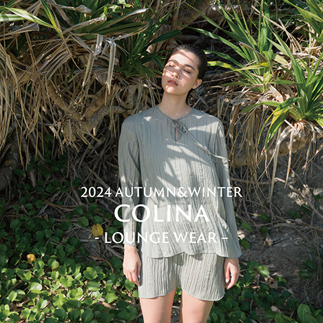 【 NEW 】 COLINA - LOUNGE WEAR -