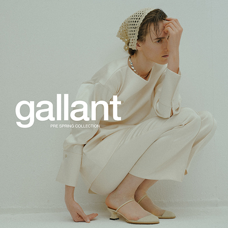 【Gallant】2025 Pre Spring Collection