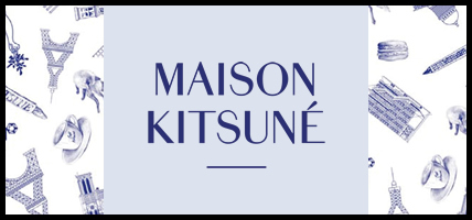 MAISON KITSUNÉ/メゾン キツネ